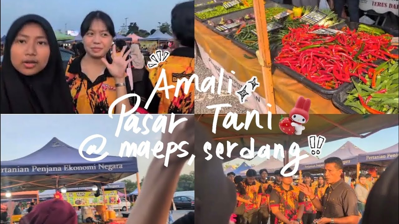 Vlog | Amali Pasar Tani @📍MAEPS 