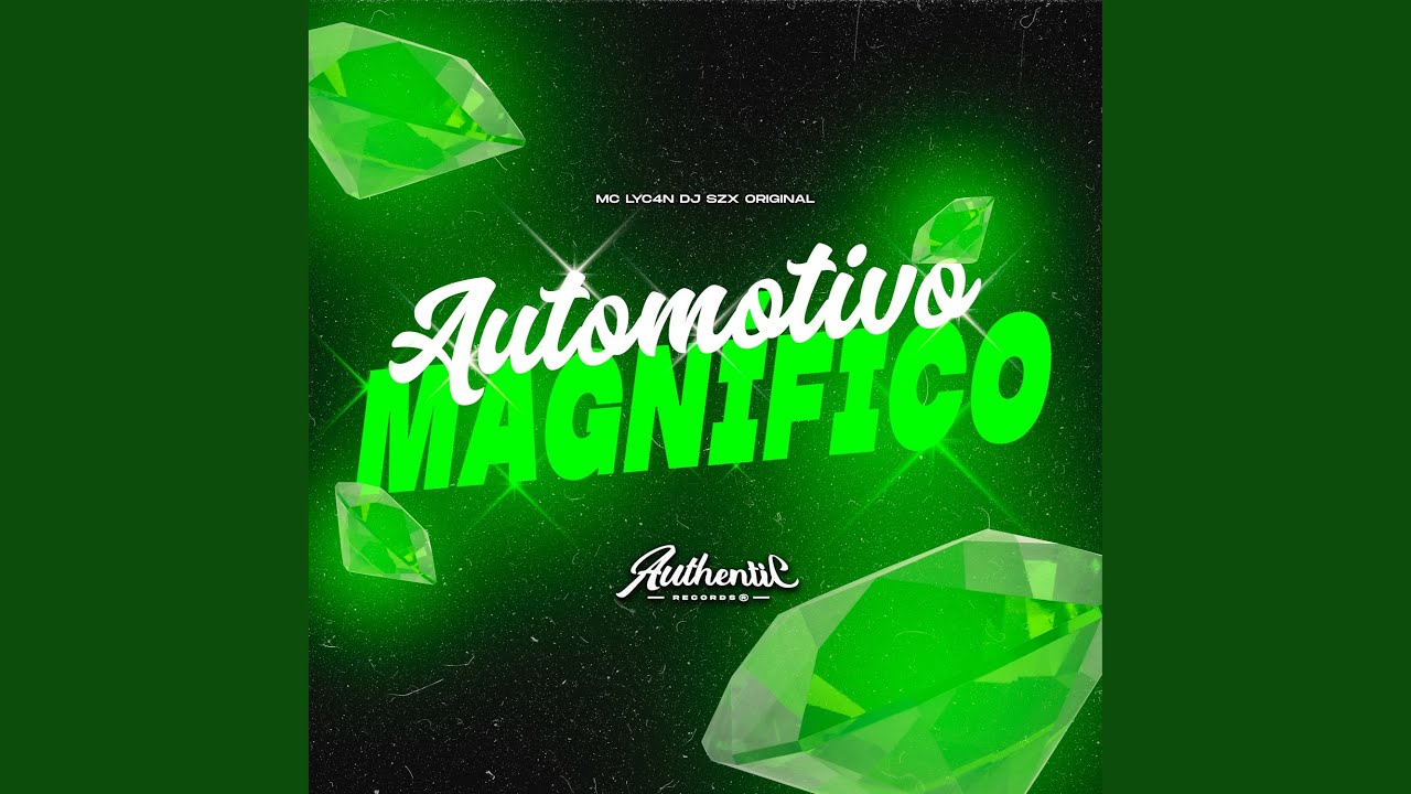 Automotivo Magn&iacute;fico
