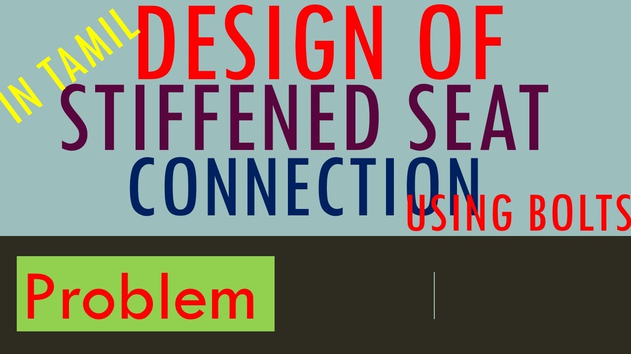 Stiffened seat connection | Flexible connection | Bolted connection | IS 800-2007