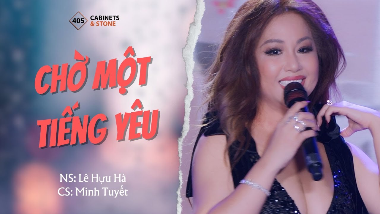 CHỜ MỘT TIẾNG YÊU (Sáng tác: Lê Hựu Hà, Ca sĩ: Minh Tuyết)
