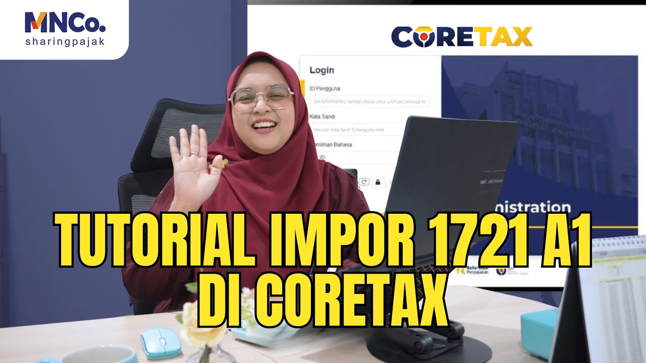 TUTORIAL IMPOR 1721 A1 DI CORETAX?! FIX SEKALI COBA!