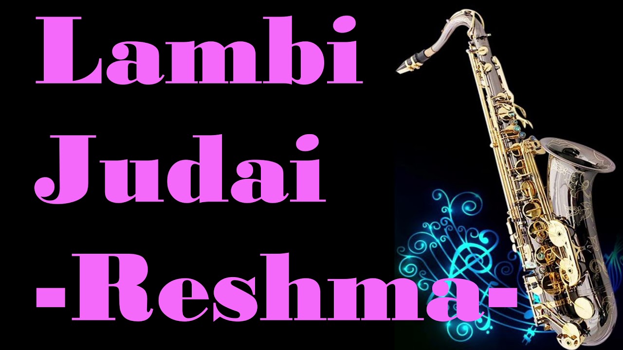 #179:-Lambi Judaai -by Reshma  || Hero || Best Saxophone Instrumental ||HD Quality