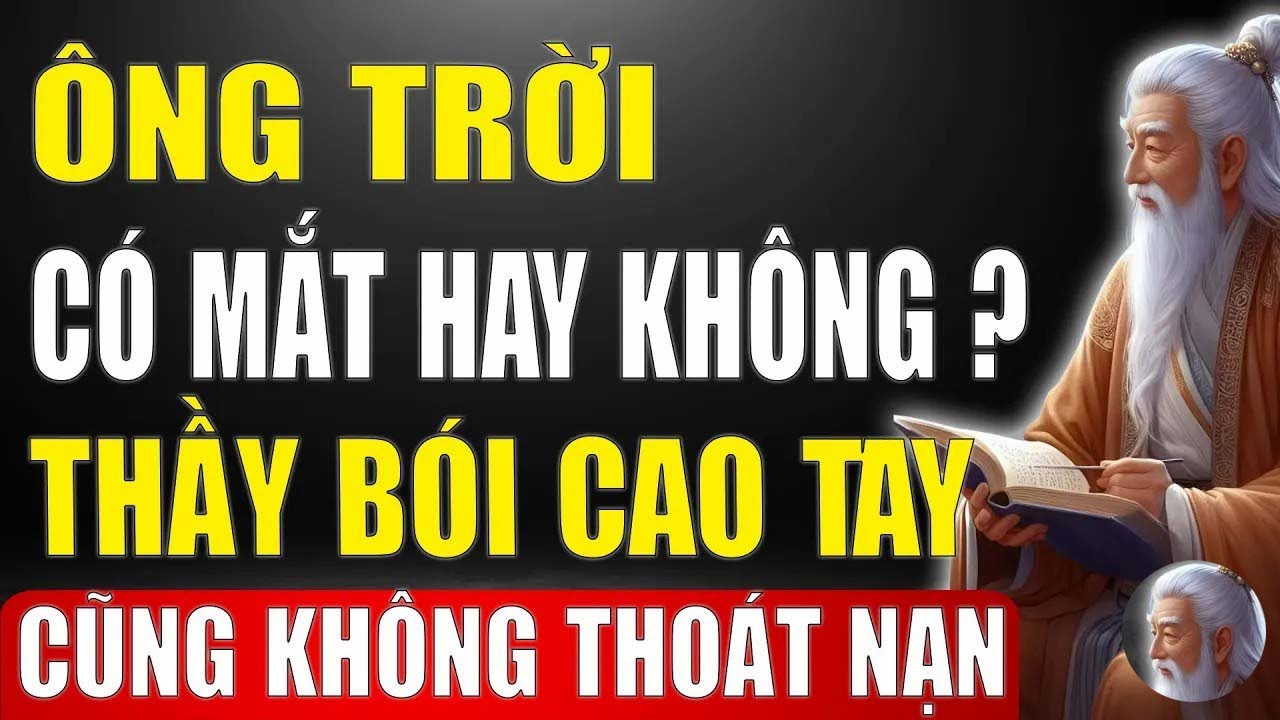 Cổ Nhân Tiết Lộ   Thầy Bói Cao Tay Cũng Không Thoát Nghiệp Báo – Trời Có Mắt Hay Không