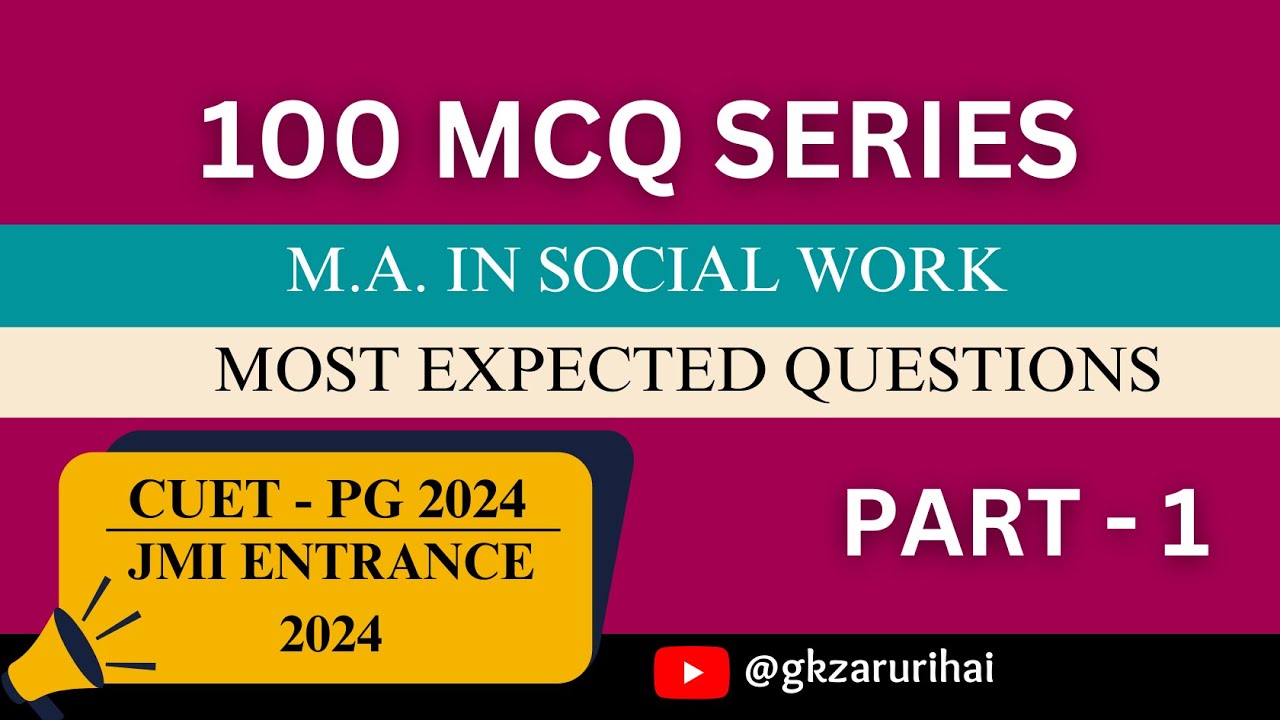 Top 100 Social Work MCQs for NTA UGC NET+JRF, CUET, UPPSC | JMI MSW | CUET PG 2024 |