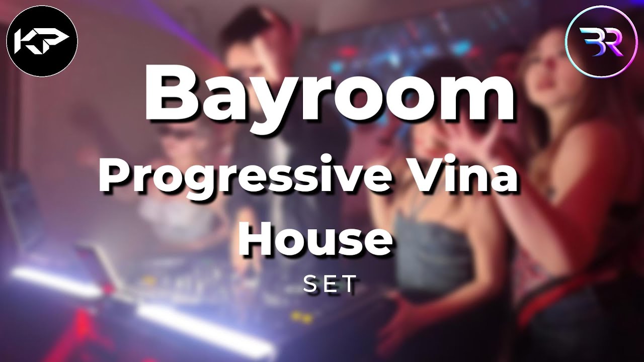 KP - Progressive Vina House Set | NHẠC PROGRESSIVE VINA HOUSE MIX
