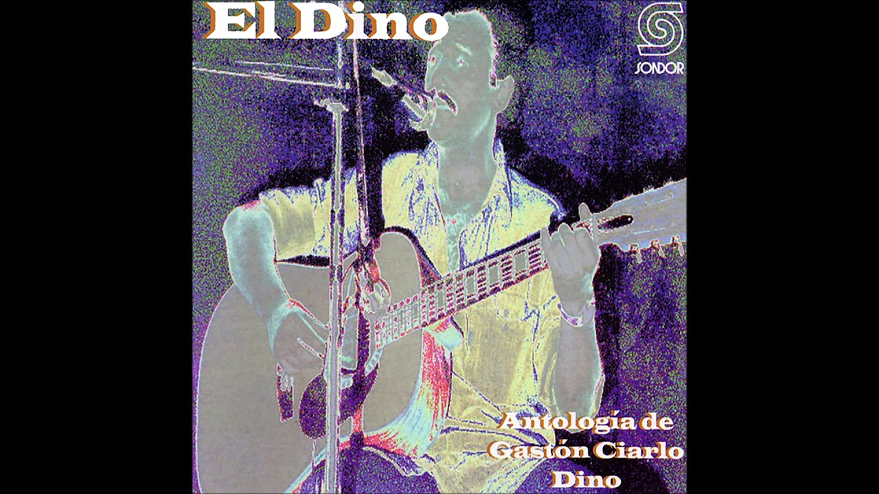 🔊DINO GASTON CIARLO - Antología de Gastón Ciarlo (1997) [📀Canto Popular SONDOR]