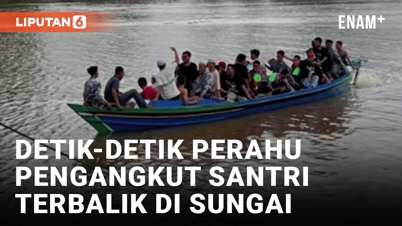 Perahu Pengangkut Santri di Banjarbaru Terbalik | Liputan6