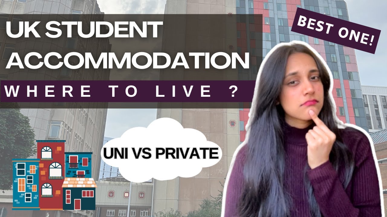 Student Accommodation in UK | Where to Live as International Student | Private VS Uni Accommodation