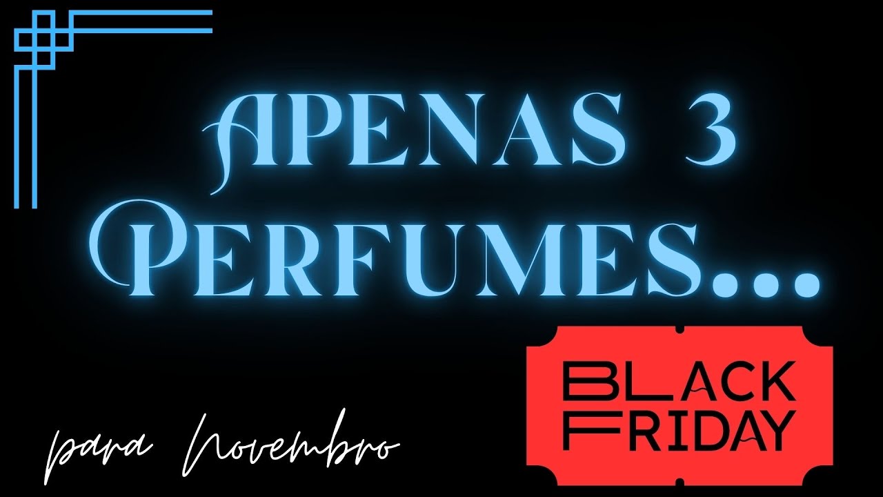 Você NÃO precisa de ter muitos perfumes! * Um Basicão Bem Feito!*