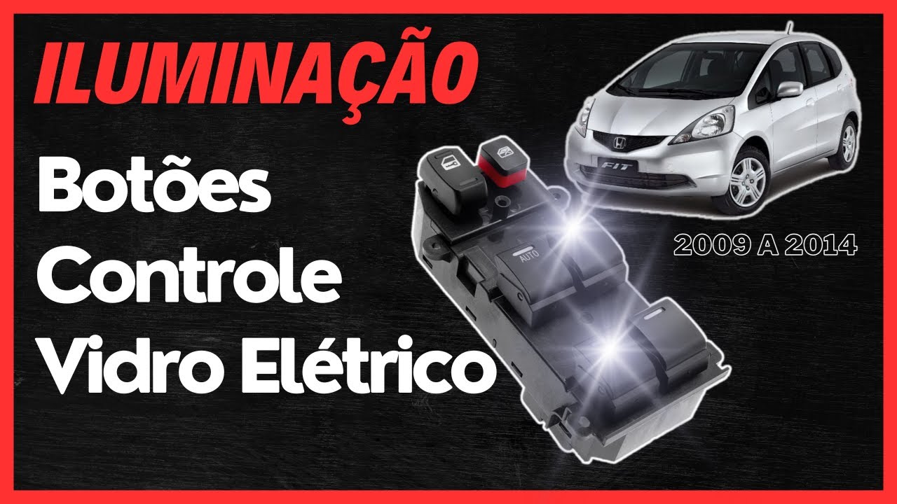 INSTALAÇÃO BOTÃO VIDRO ELÉTRICO COM ILUMINAÇÃO HONDA FIT