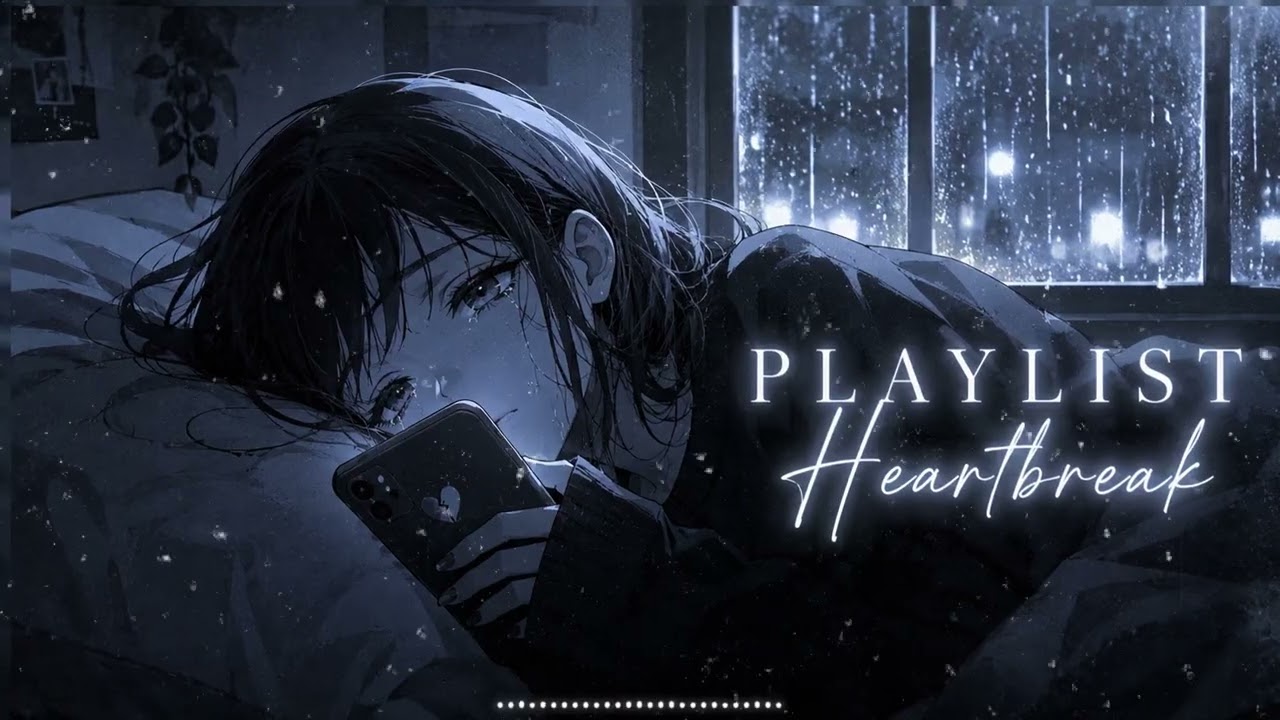 Cinematic Sad Playlist   Main Character Heartbreak