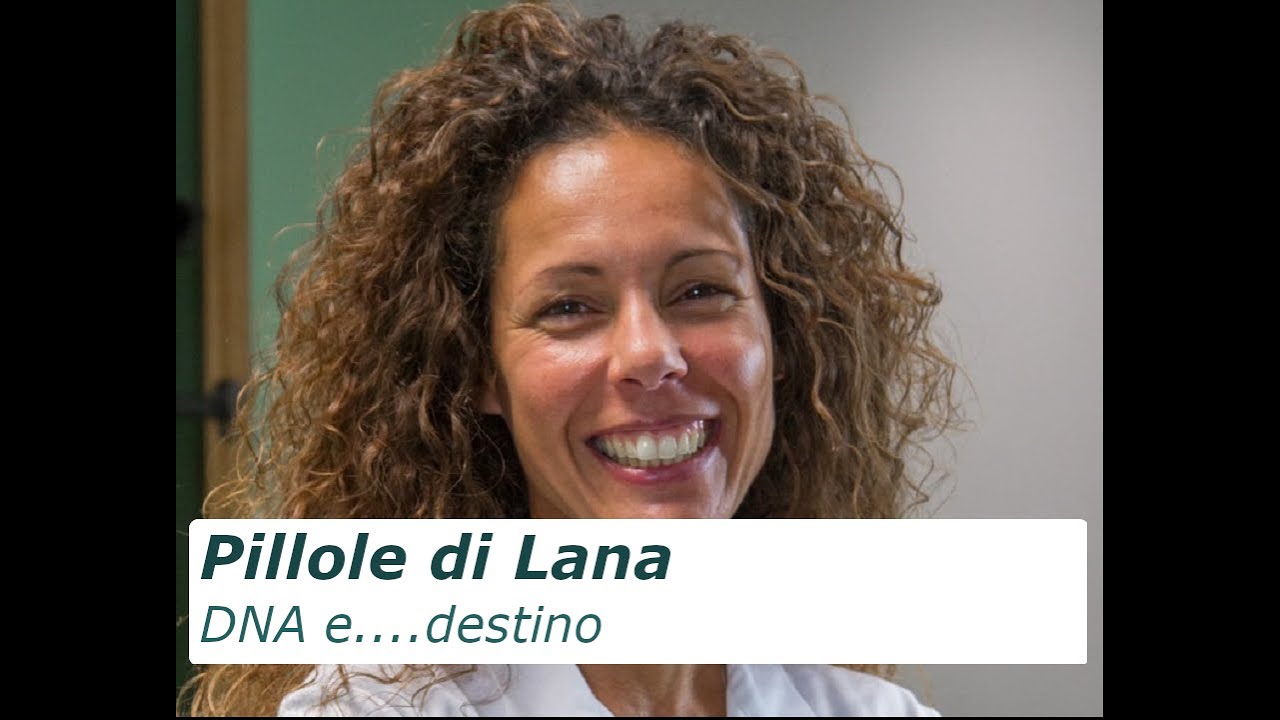 Pillole di Lana: DNA e destino