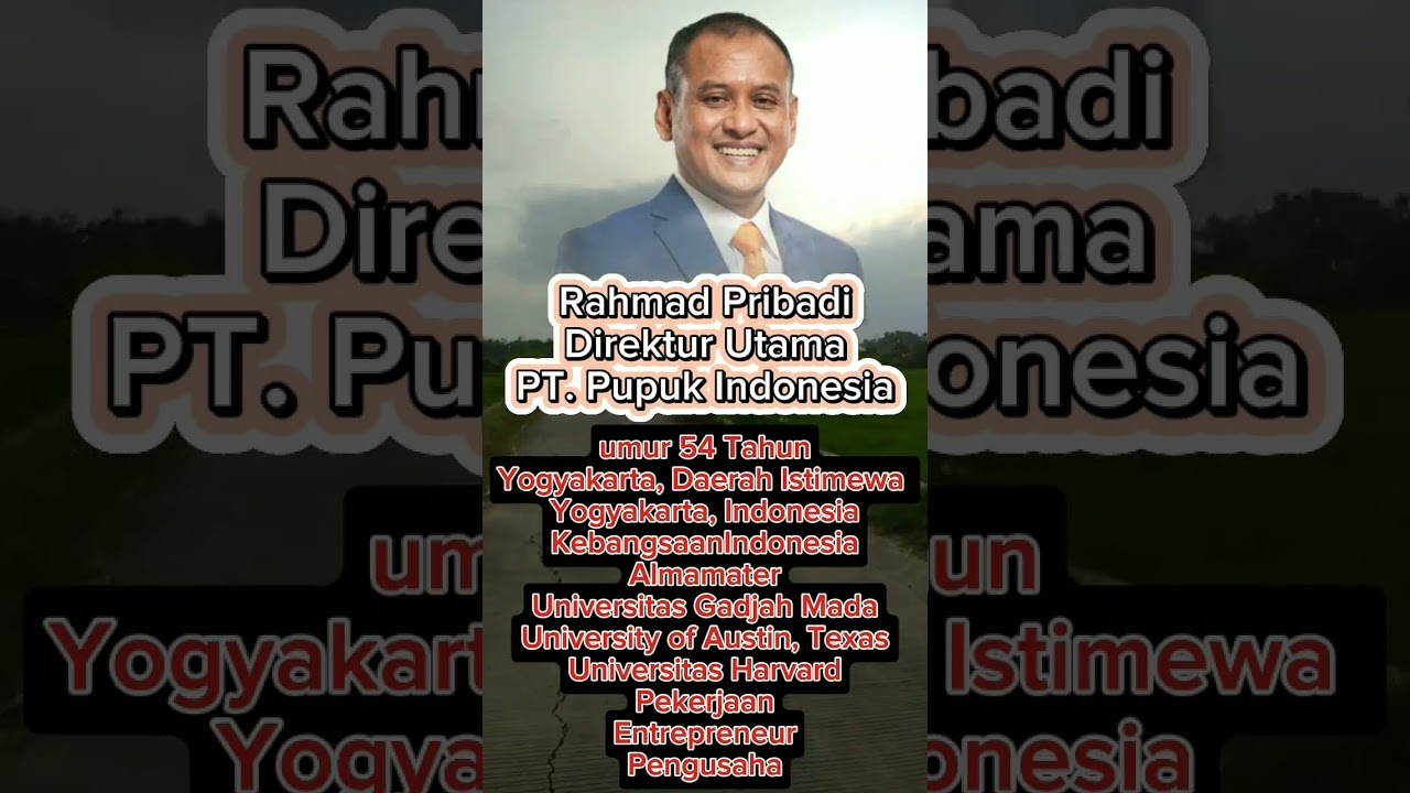 Profil Dan biodata Rahmad Pribadi Direktur Utama PT. Pupuk Indonesia
