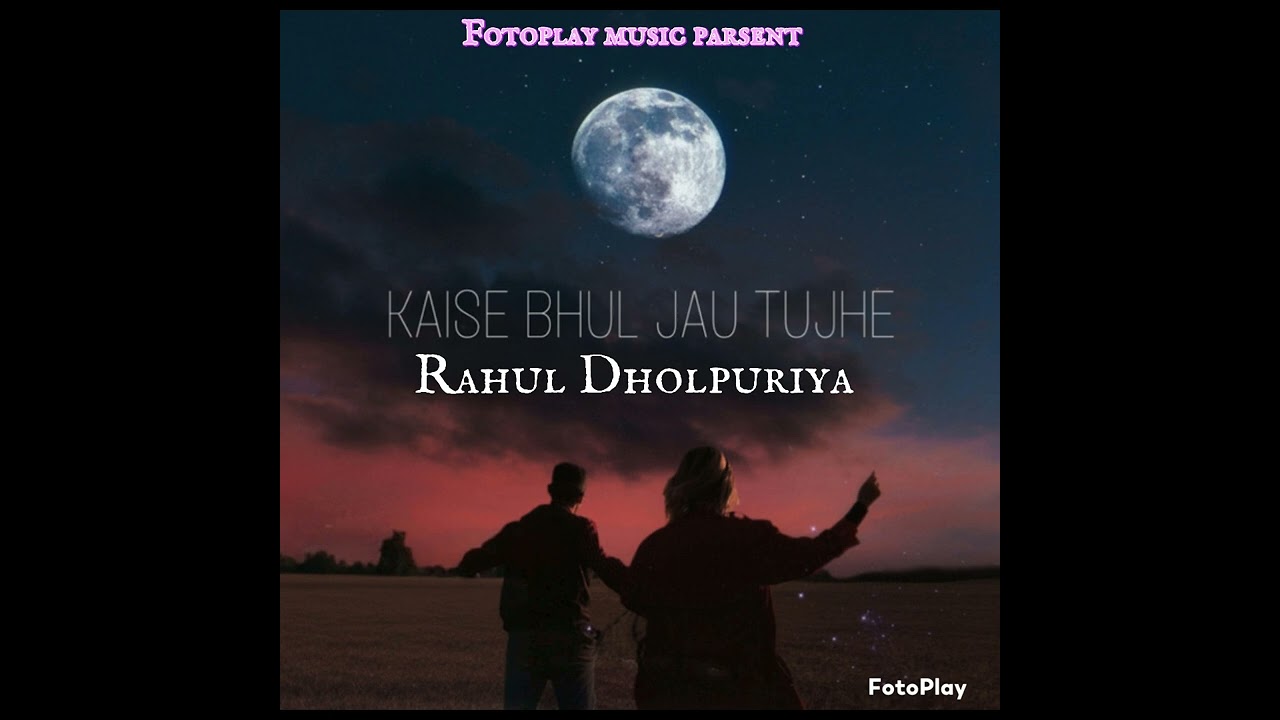 kaise bhul jaun tujhe(audio track)  rahul dholpuriya new hindi love sed song 2026