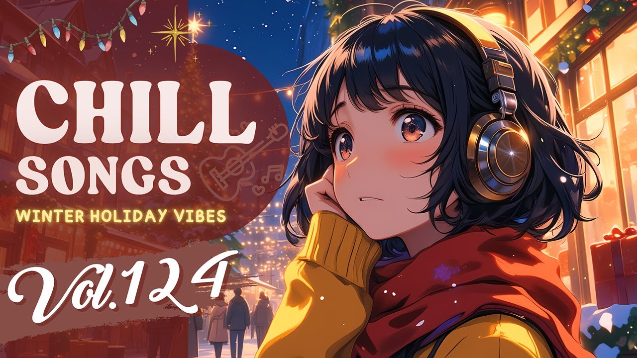 Chill Songs Vol.124 | Smooth Pop & Cozy R&B | Winter Work & Gentle Flow
