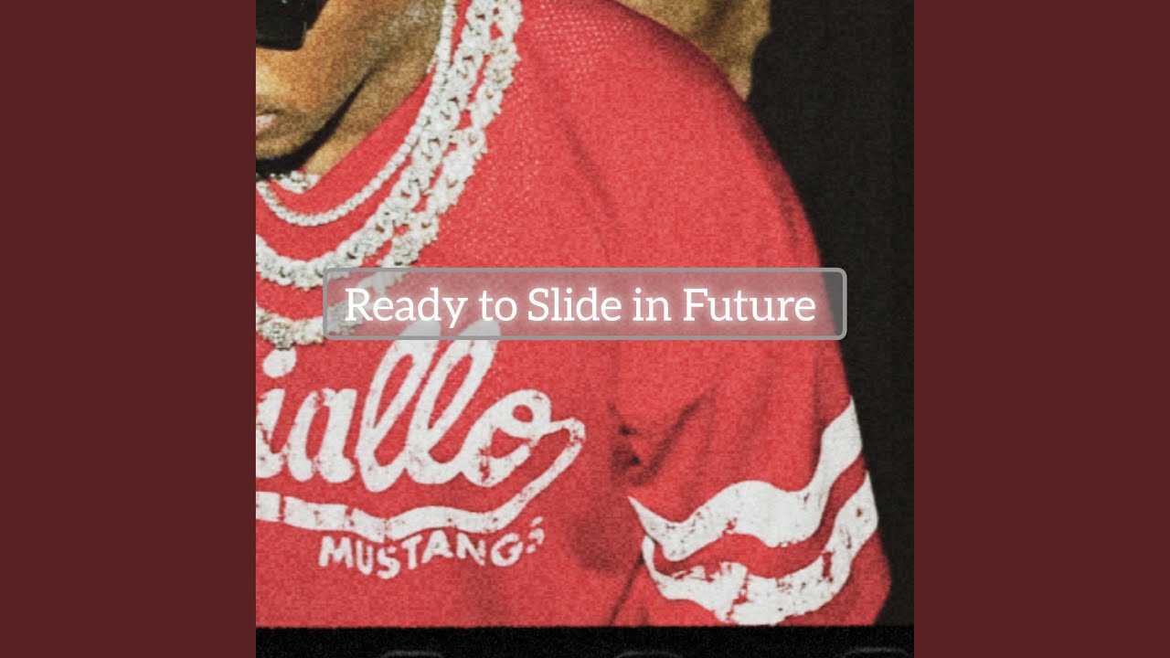Ready to Slide in Future