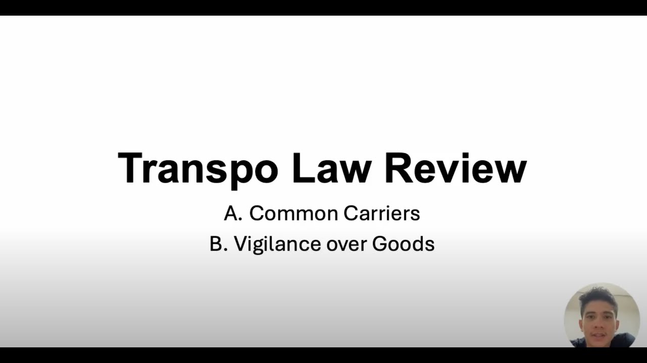 Commercial Law Review: Transpo Law Lecture on Common Carriers and Vigilance Over Goods