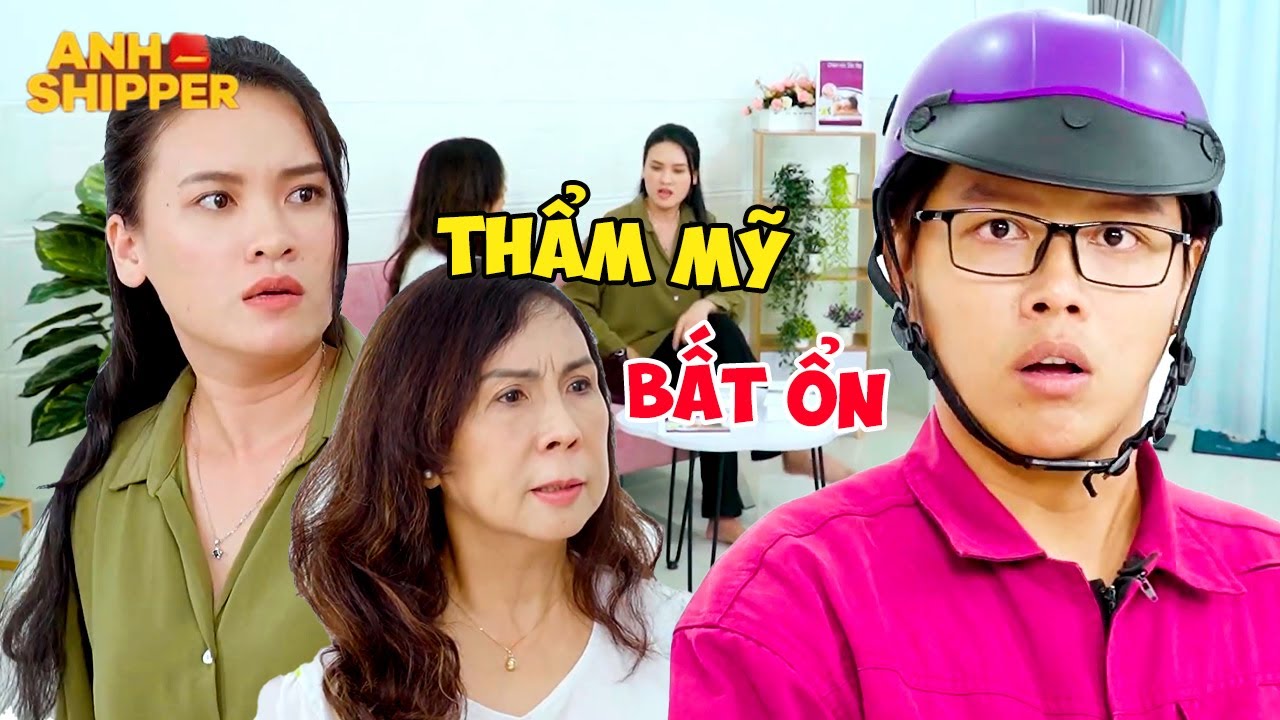 Thẩm Mỹ Viện Gặp TAM TAI, Phá Sản Vì Gặp Khách TÀI LỘC | Anh Shipper 349