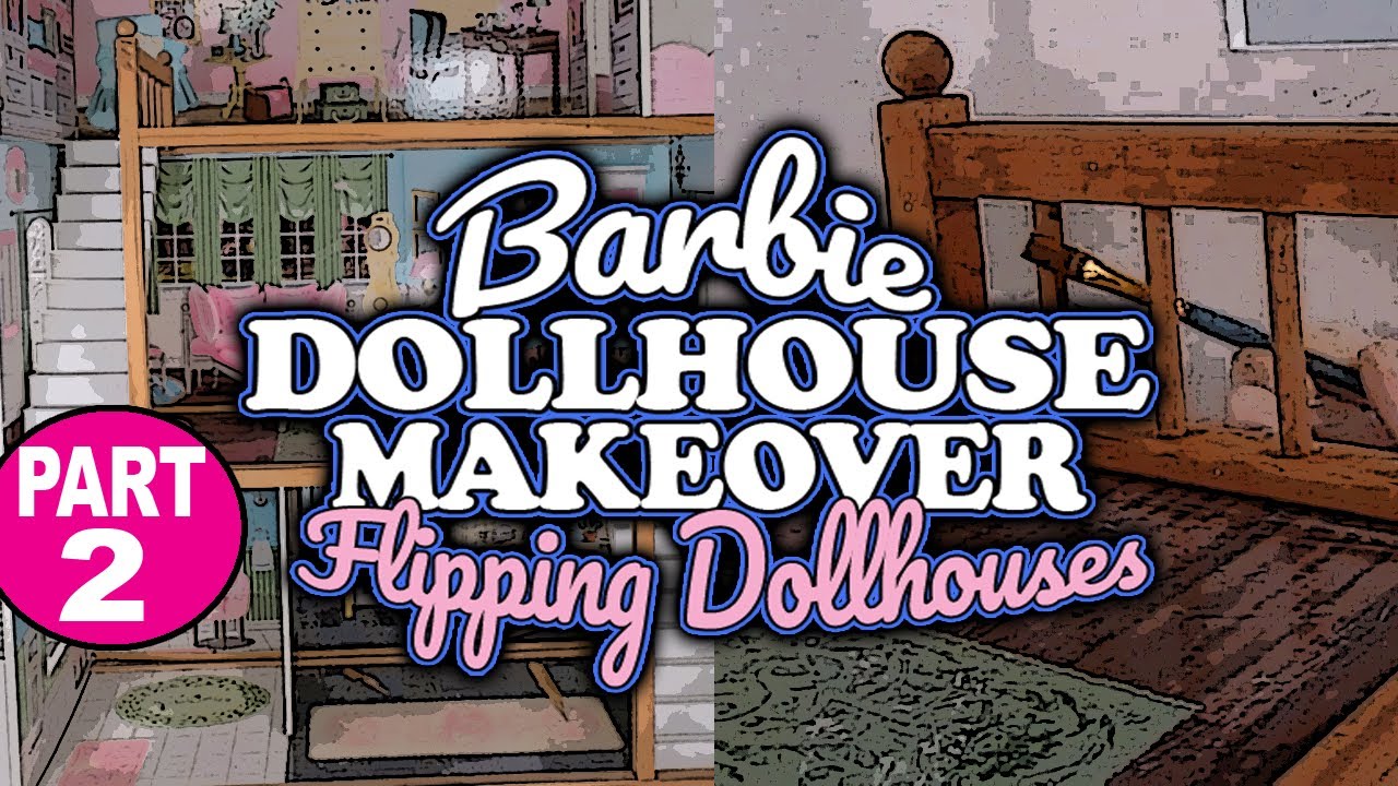 Barbie Doll KidKraft Dollhouse Makeover DIY Flipping Dollhouses Part 2
