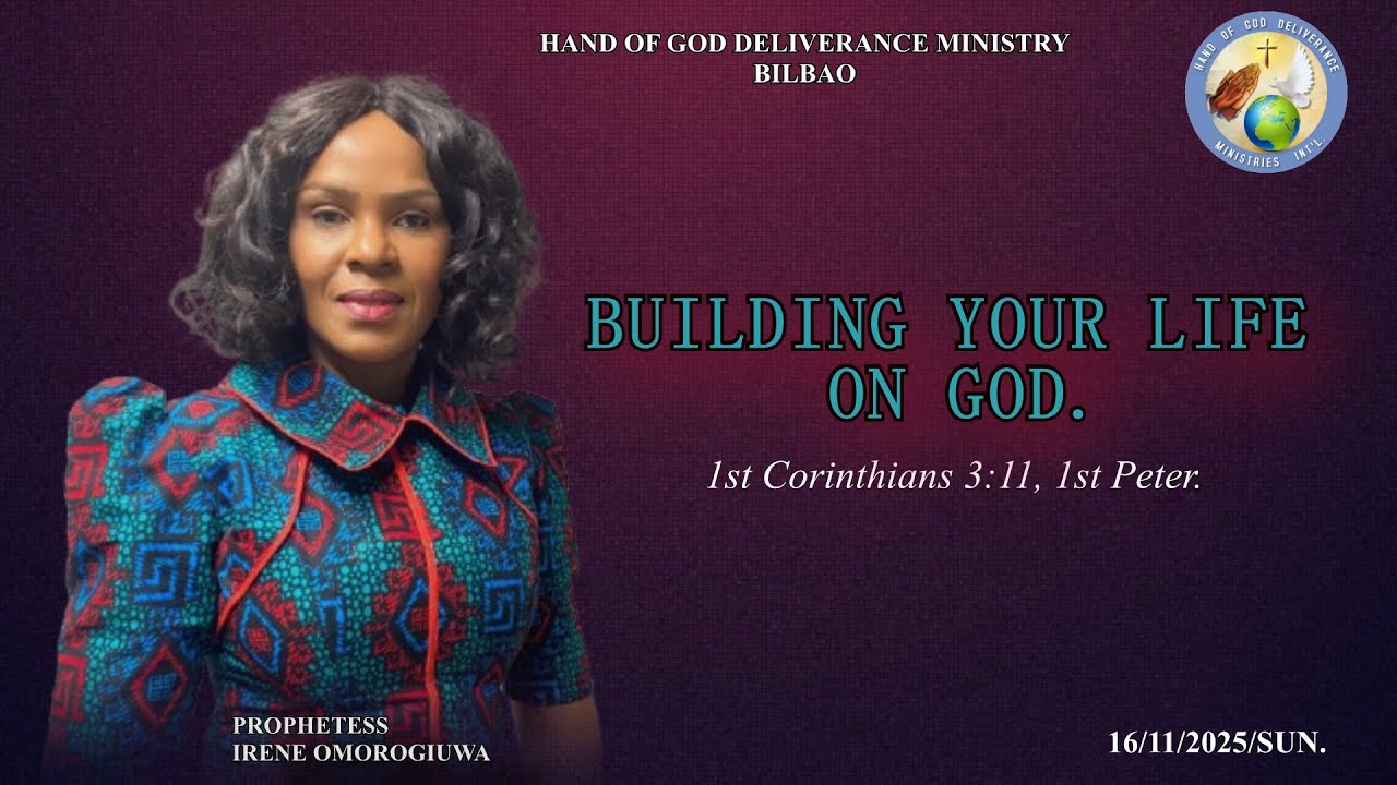 BUILDING YOUR LIFE ON GOD. -------SUNDAY SERVICE. 16/11/2025/SUN