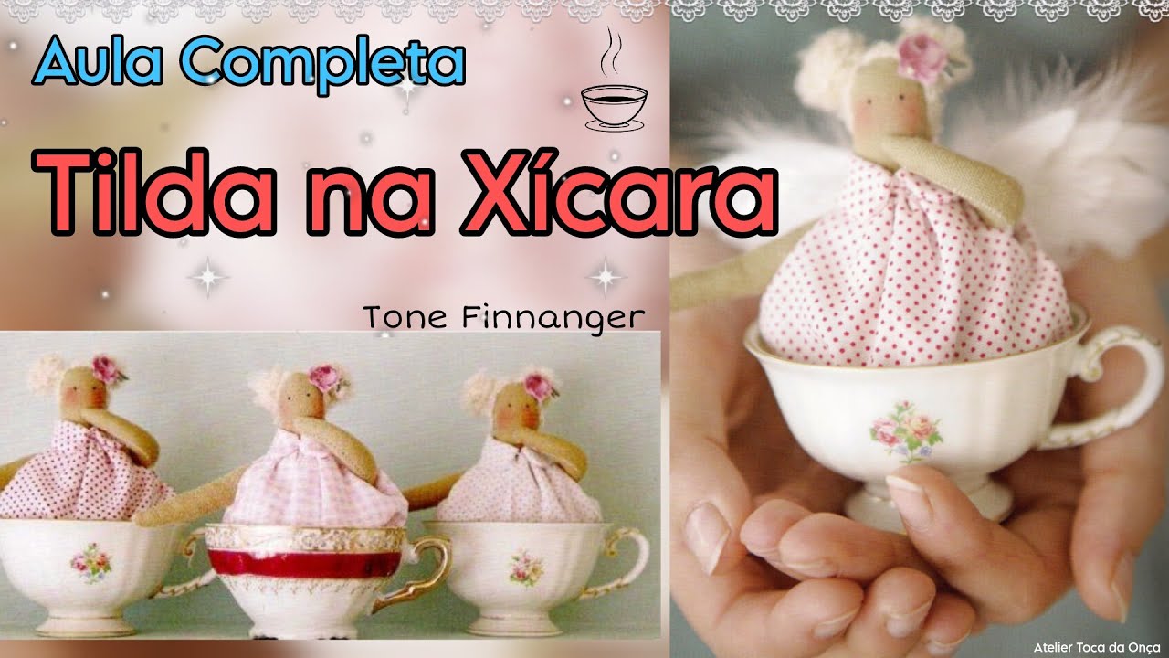 Aula completa - TILDA NA XÍCARA PAP by Tone Finnanger Boneca Tilda Fácil #comofazeratilda #tilda