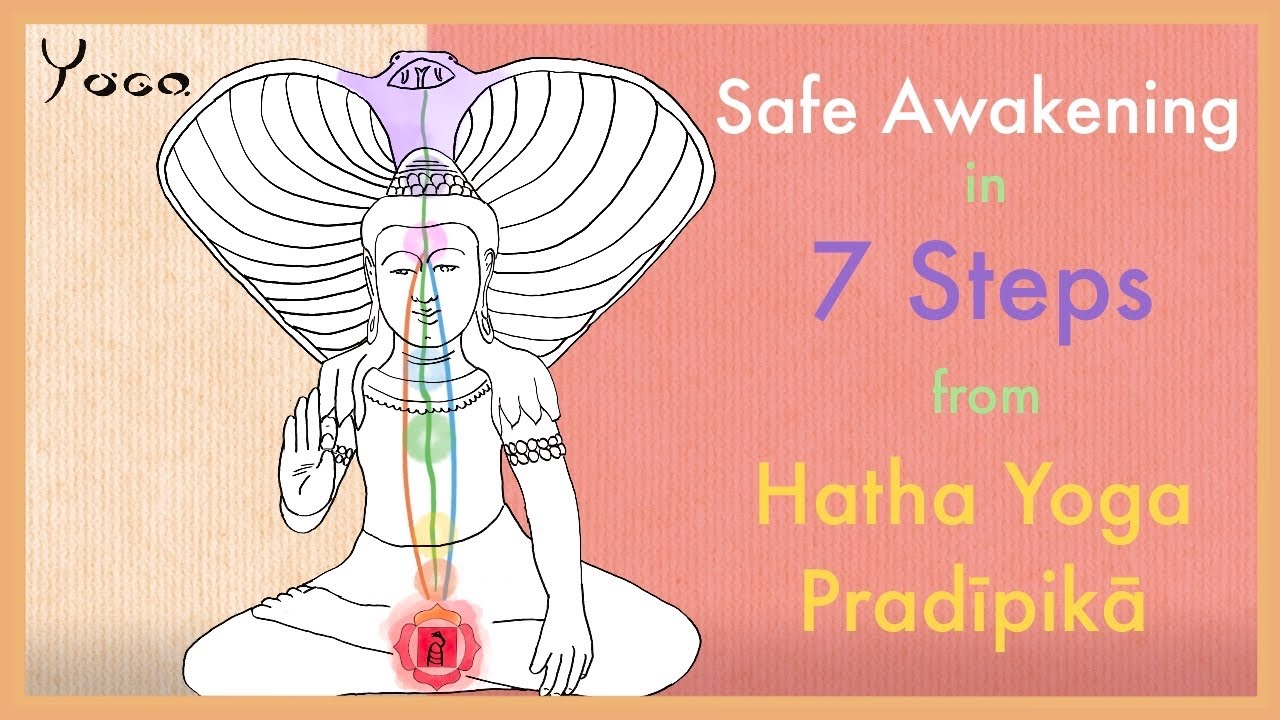 Kundalini Part 2: Dangers and Safe Awakening, Guided by the Hatha Yoga Pradipika.
