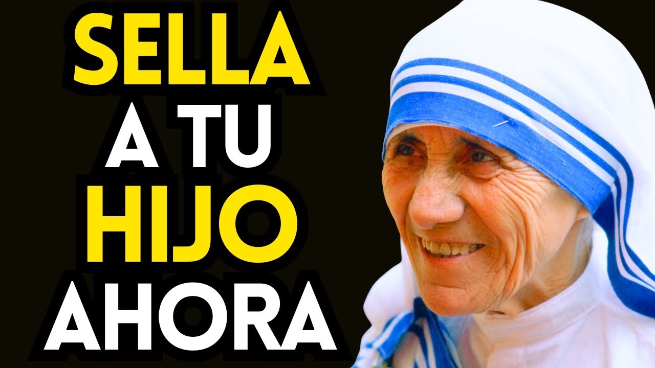 MADRE TERESA REVELA: ORACIÓN PODEROSA para Sellar A TU HIJO CON LA SANGRE DE CRISTO
