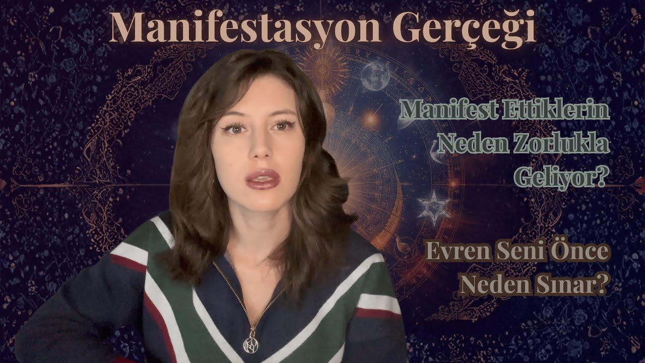 Manifest Ettiklerin Neden Zorlukla Geliyor? Evren Seni Önce Neden Sınar? | Manifestasyon Gerçeği