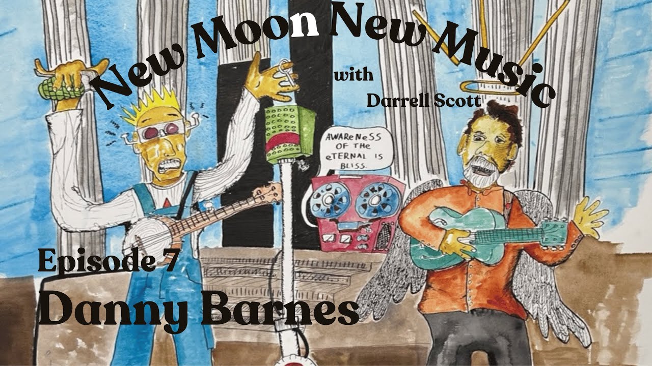New Moon New Music - Episode 7 - Danny Barnes