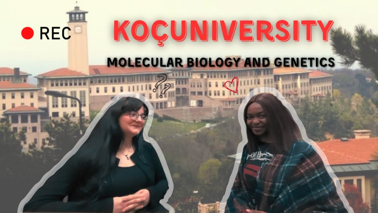 📍Studying Molecular Biology and Genetics in Koc University 