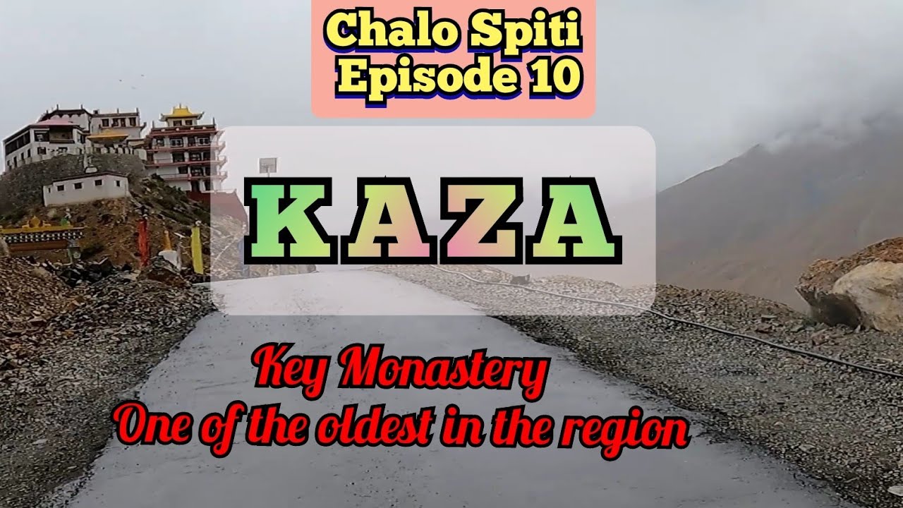 Kaza and Key Monastery।Kiber Village।trip to spiti।lahaul Spiti।cold desert।Chalo spiti episiode 10