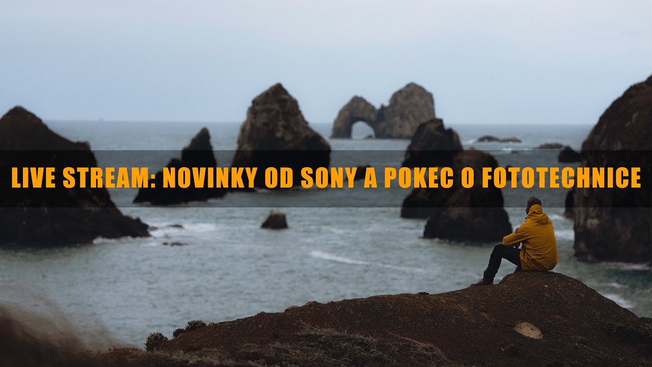 LIVE STREAM: NOVINKY OD SONY A POKEC O FOTOTECHNICE