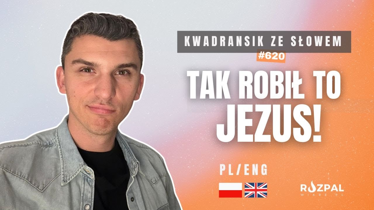 Tak robił to Jezus! | Kwadransik ze Słowem #620