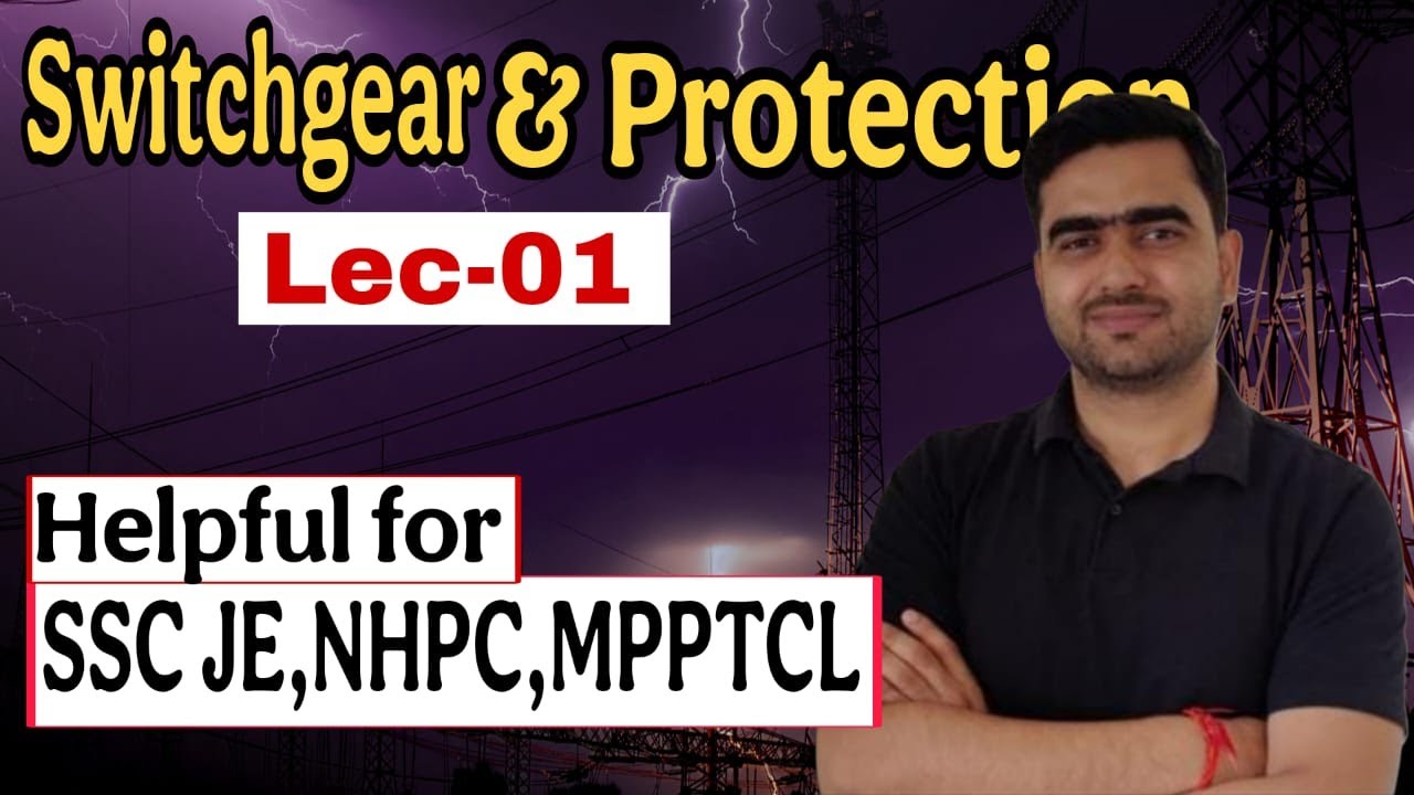 Switchgear and Protection Lecture 01 | Power System Protection Basics | Arun Sir