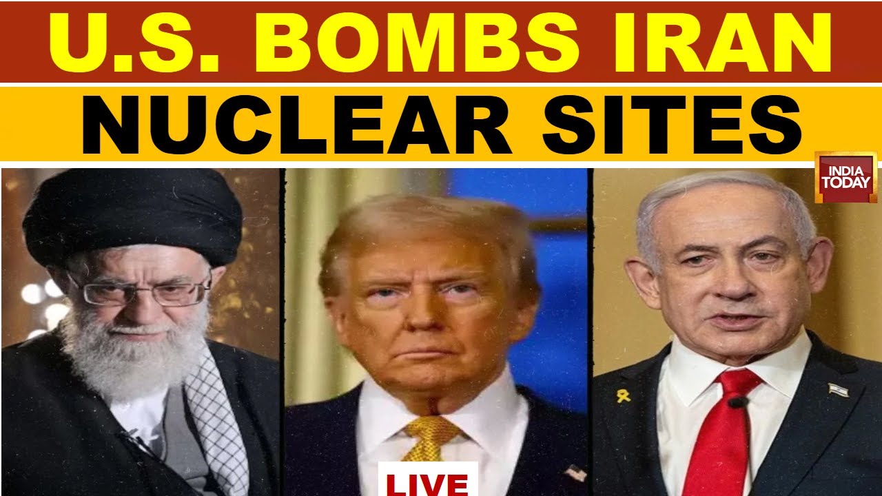 US strikes Iran Live: U.S. Bombs Iran's Nuclear Sites, Major Escalation In Iran-Israel Conflict