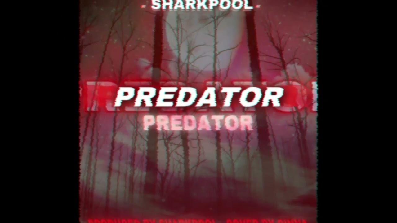 Predator - Song By SharkPool