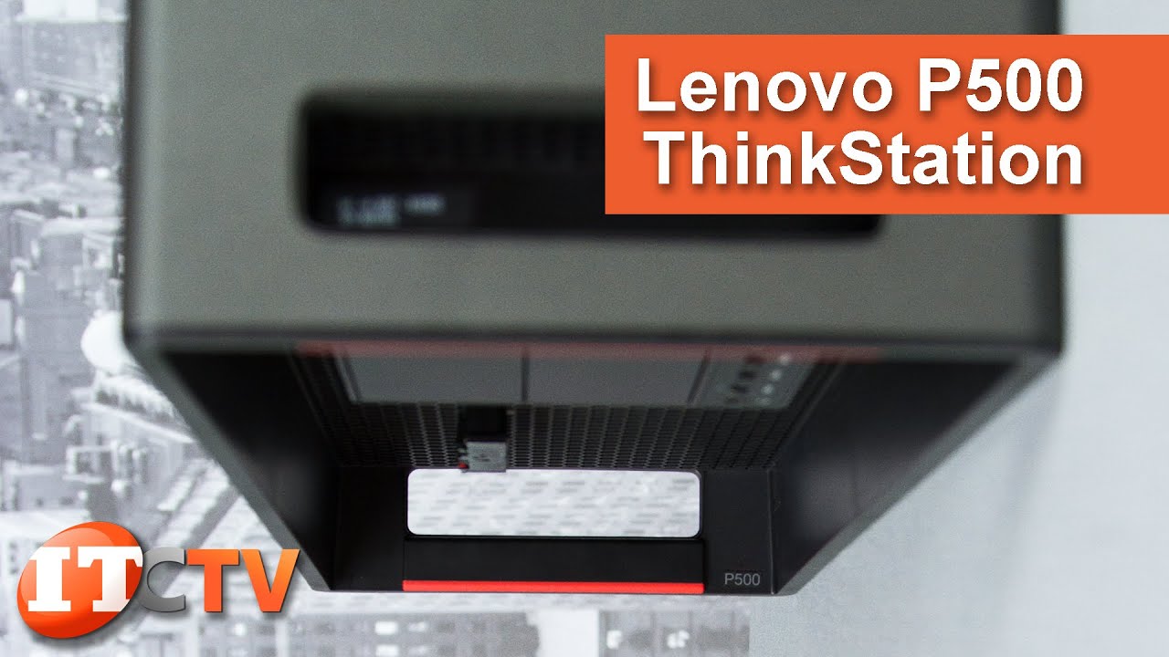 Lenovo P500 ThinkStation Review
