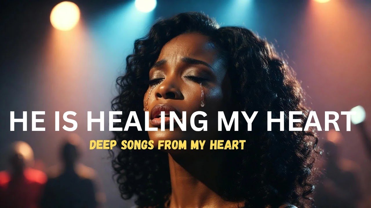 A Worship Song for Broken Hearts | God Is Healing You | Songs for the Brokenhearted 