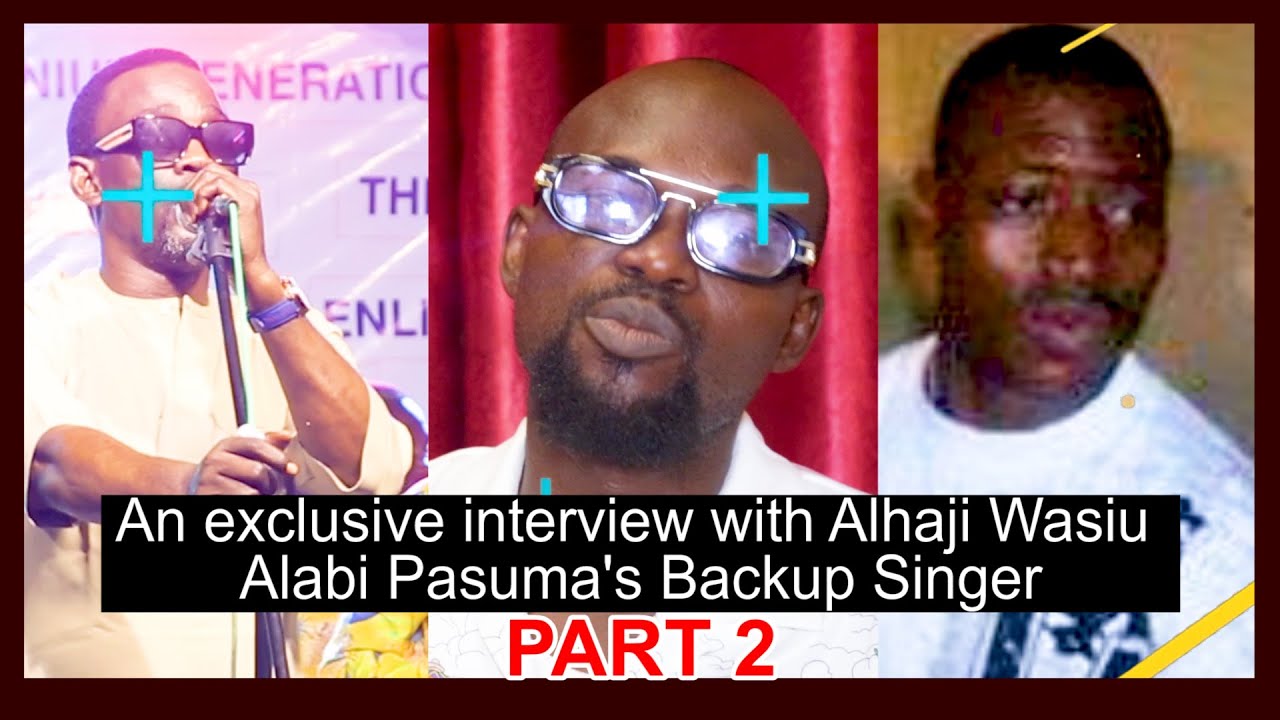 An exclusive Interview With Backup Singer Alh.Wasiu Alabi Pasuma, Awoko Elegbe  & Shina Alao Part 2