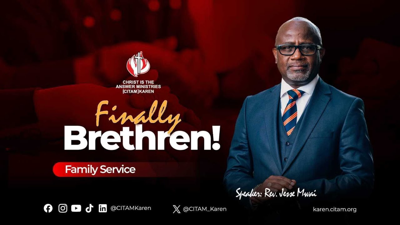 FINALLY BRETHREN   Rev Jesse Mwai   Second Service