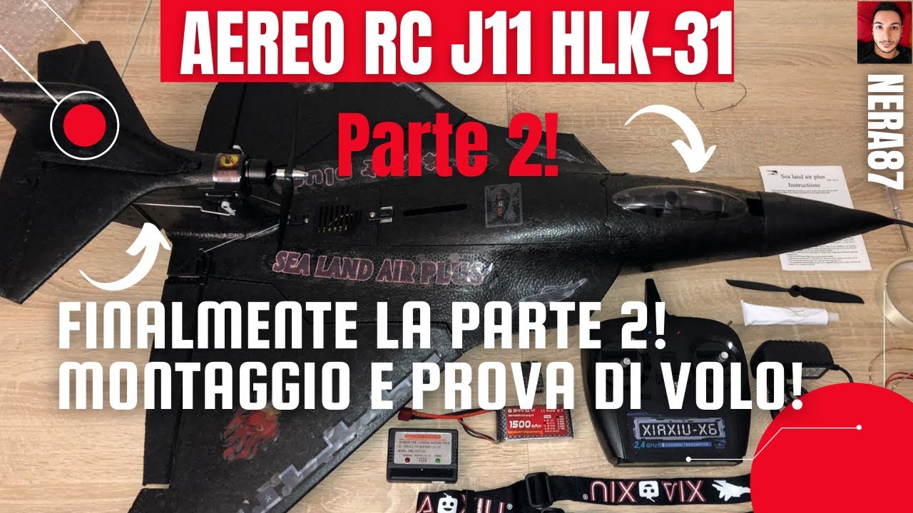 FINALMENTE la PARTE 2! AEREO J11 HLK31 Montaggio e Prova di Volo!