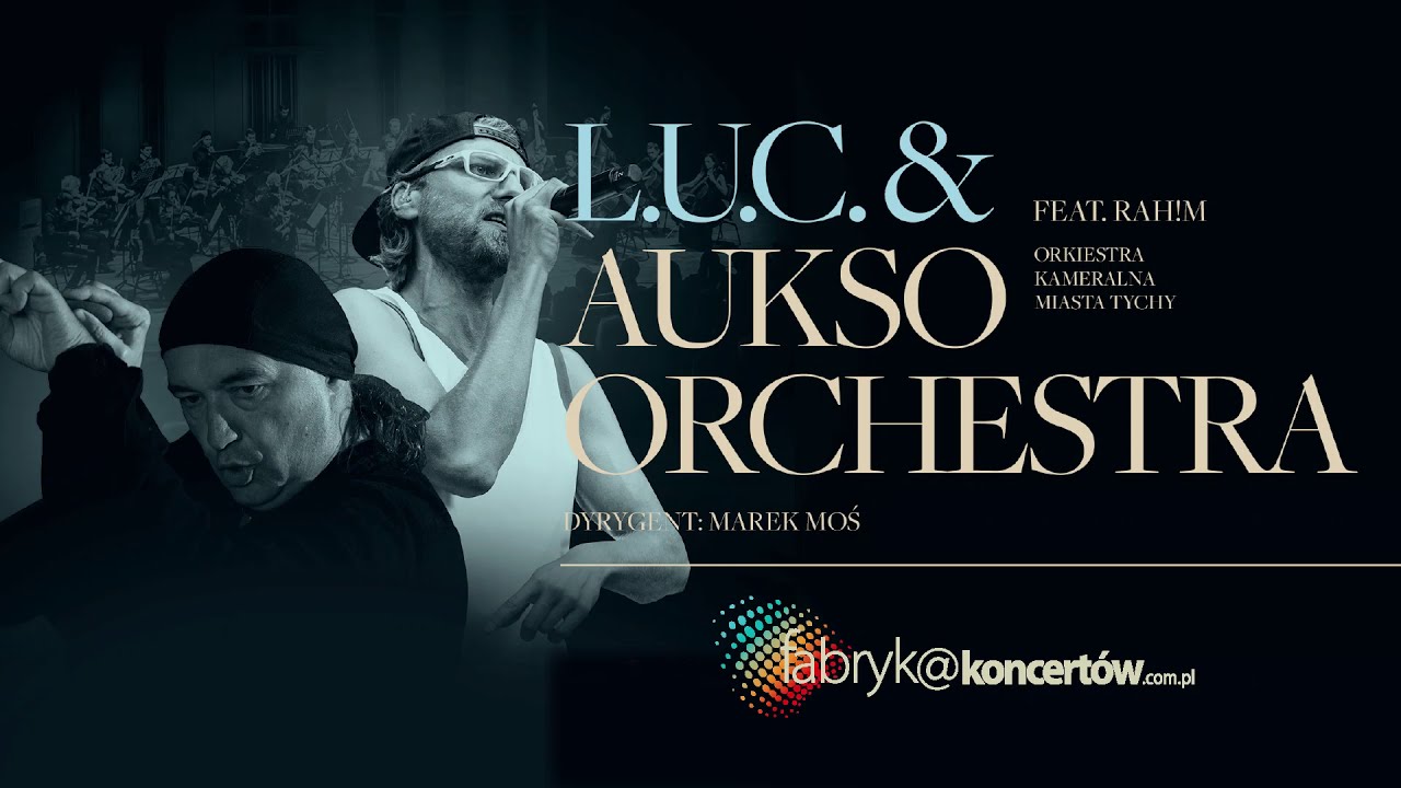 L.U.C. & Aukso Orchestra Ft. Rahim - W Kałamarzu fałszu (live)