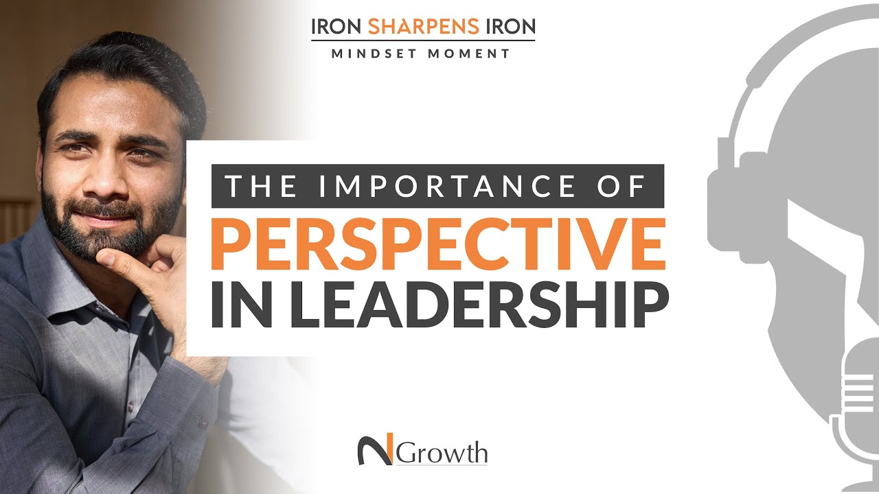 The Importance of PERSPECTIVE in LEADERSHIP