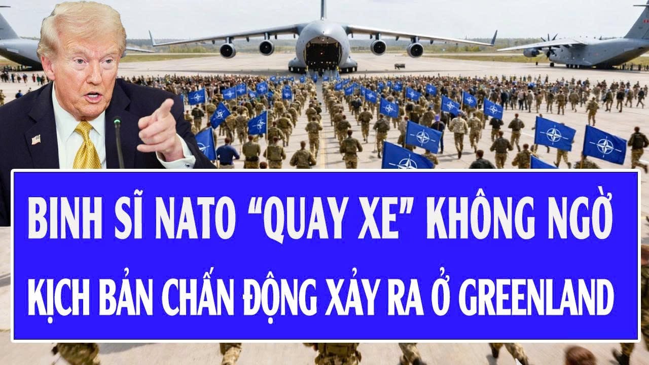 Quốc tế hôm nay 20/1: Binh sĩ NATO “quay xe” không ngờ, kịch bản chấn động xảy ra ở Greenland