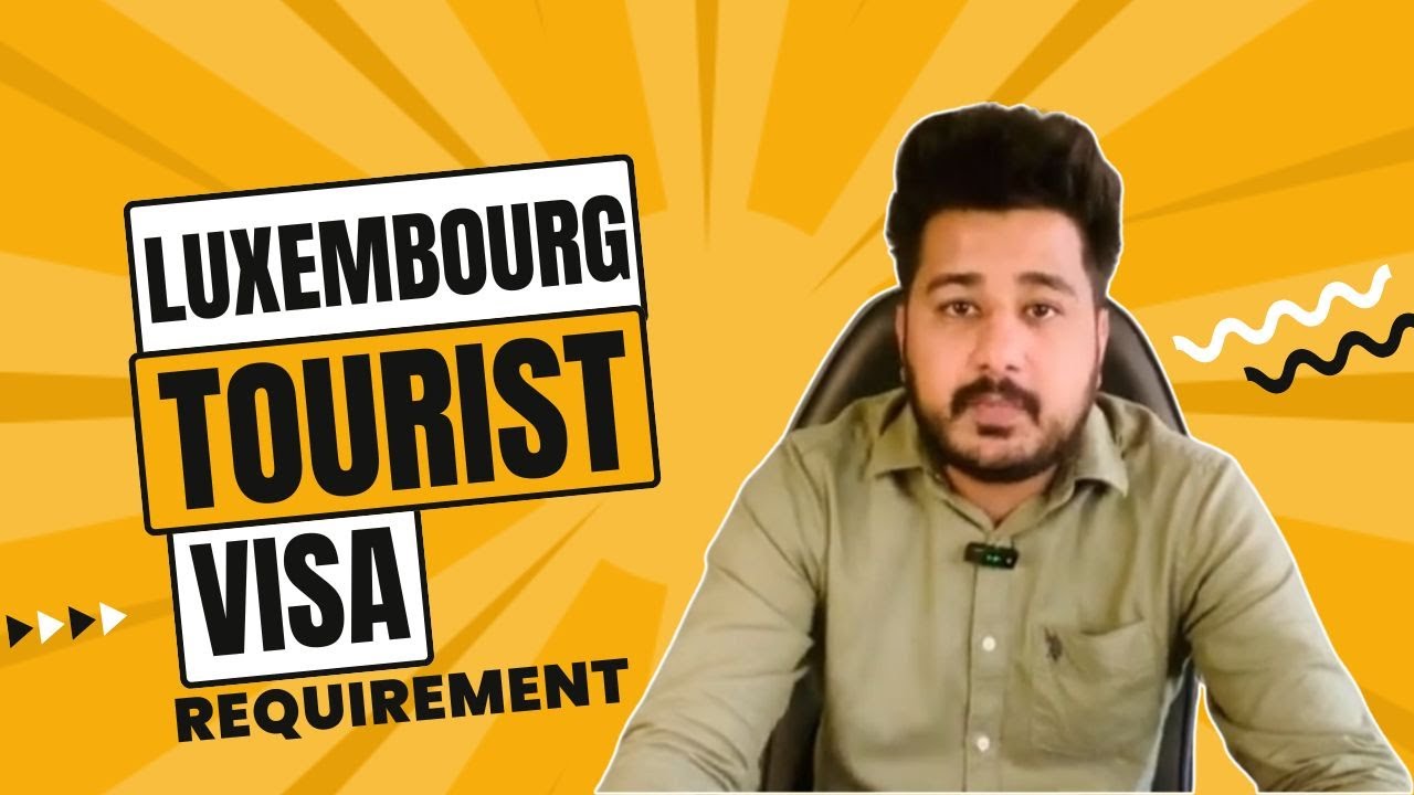 Apply Luxembourg travel visa | Luxembourg tourist visa update
