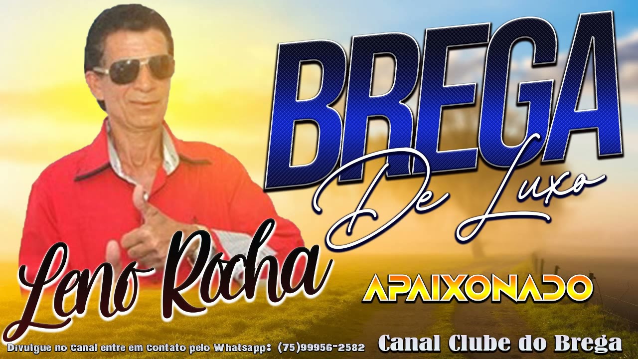 Leno Rocha - Brega de Luxo Apaixonado