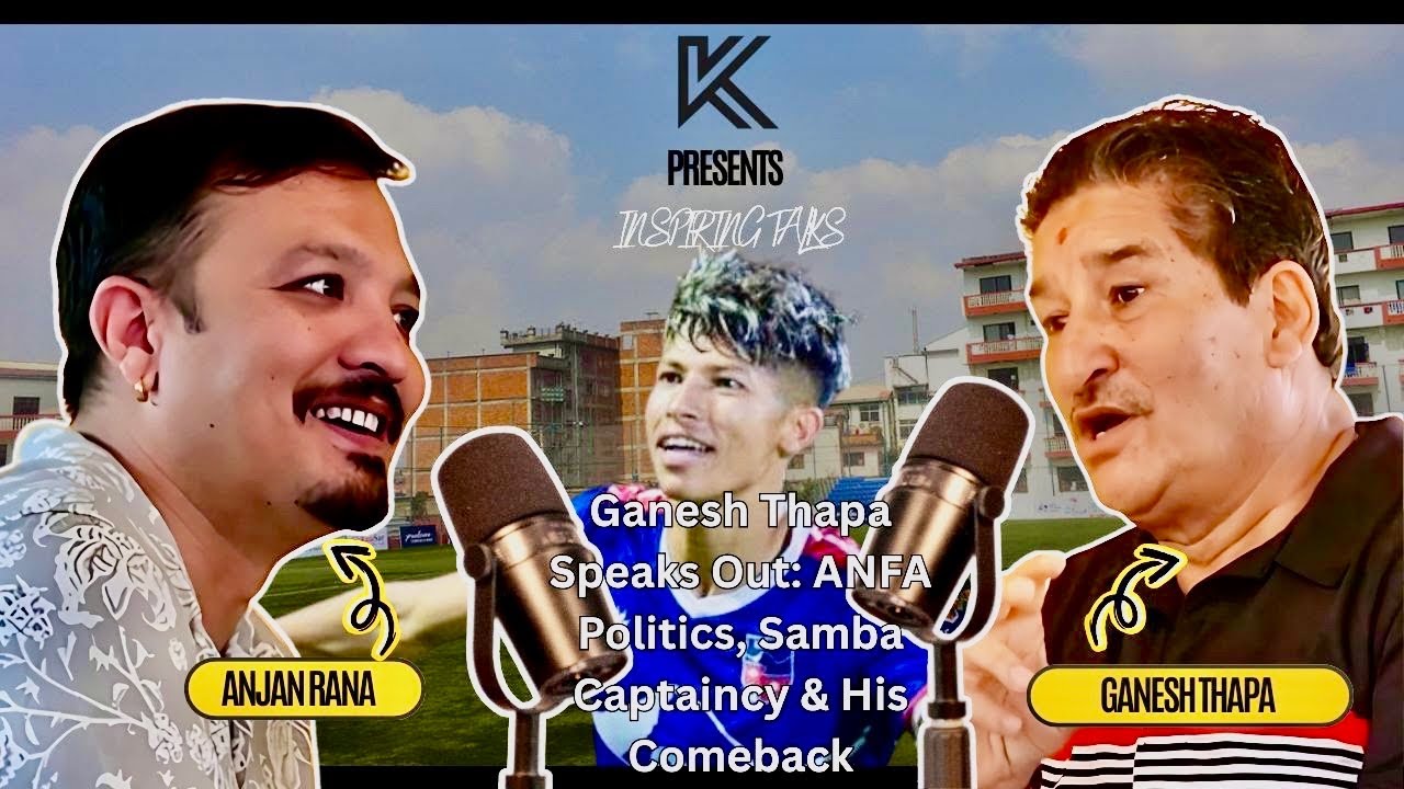 Ganesh Thapa on Nepali Football Journey, FIFA B@N, ANFA Politics and Samba Captaincy Controversy