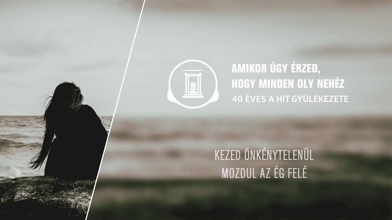 Amikor úgy érzed, hogy minden oly nehéz