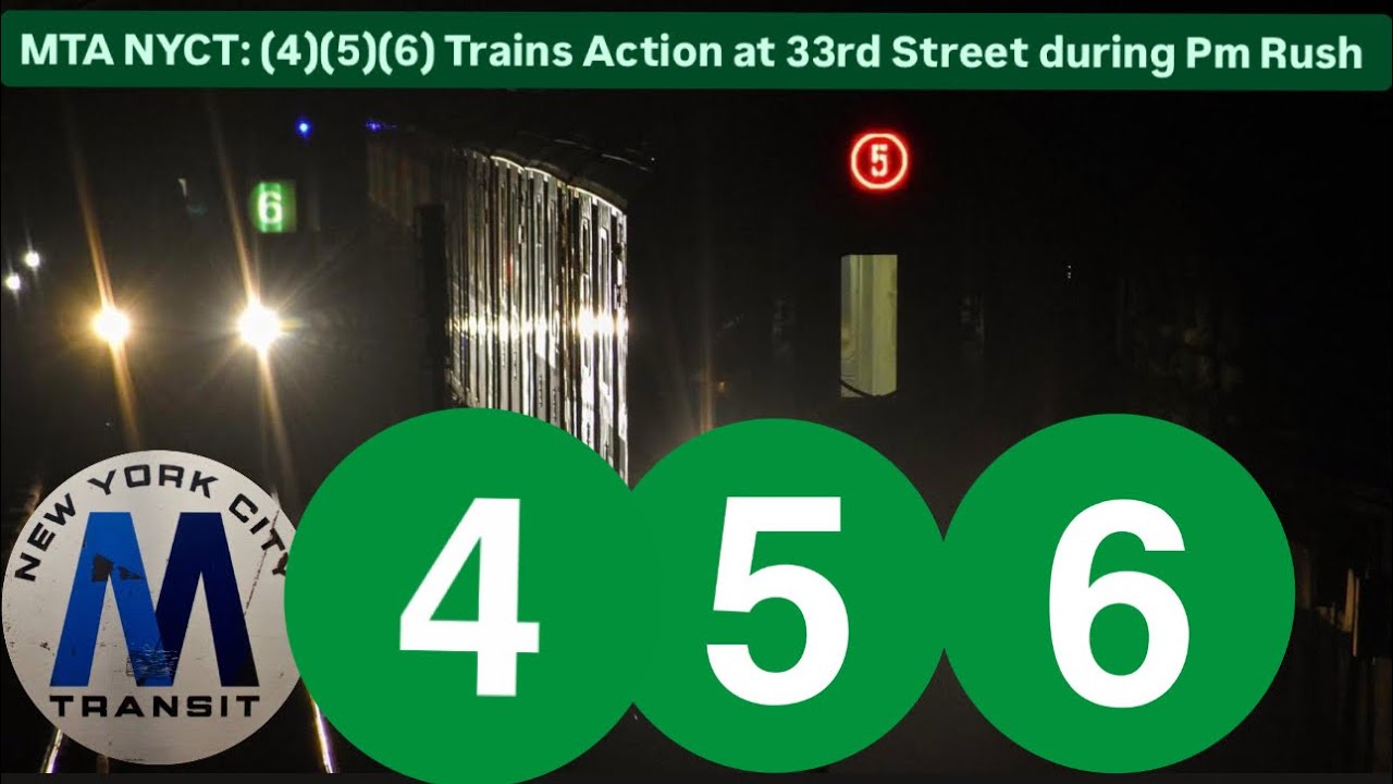 MTA NYCT: (4)(5)(6) Trains Action at 33rd Street during Pm Rush [12-26-25]