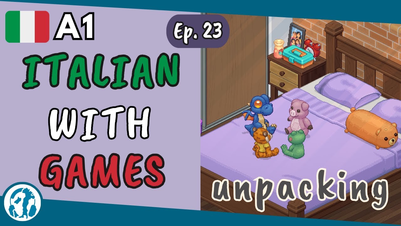 🎮 Ep. 23 | Unpacking (Italian A0-A1)